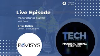 LIVE: Episode with Bryan DeBois, Director of Industrial AI at RoviSys