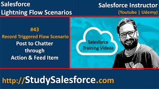43 Record Triggered Flow Scenario - Post to Chatter through Action and Feed Item in Lightning Flow