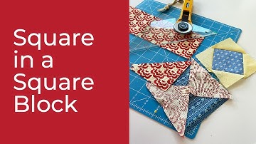 Square in a Square Quilt Block 3 Ways