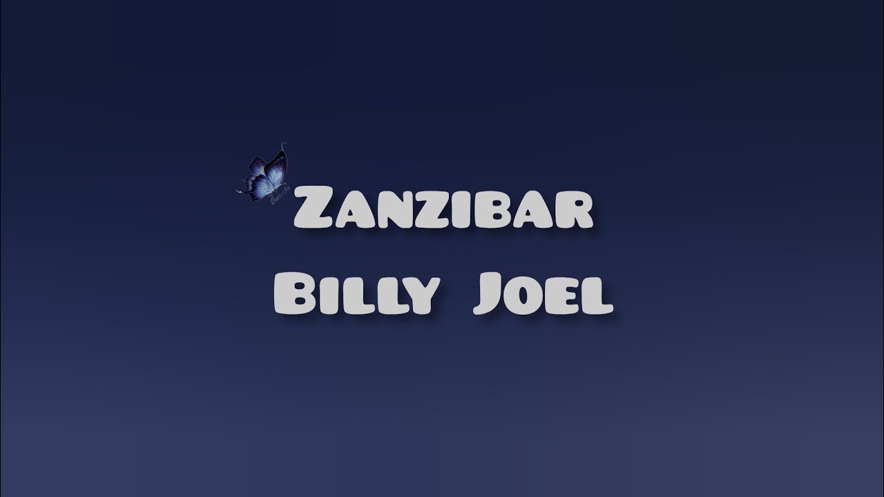 Billy Joel Zanzibar Lyrics YouTube billy-joel-zanzibar-lyrics-youtube