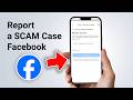 How to Report a SCAM Case on Facebook