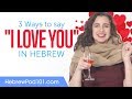 Three Ways to Say "I Love You" in Hebrew