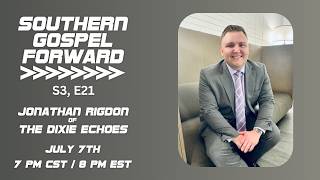 Jonathan Rigdon of The Dixie Echoes - Southern Gospel Forward S3 E21