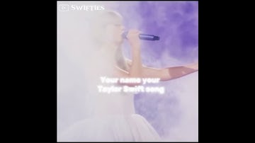 Your name your Taylor Swift song