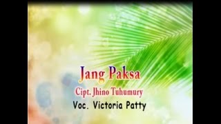 Victoria Patty - JANG PAKSA