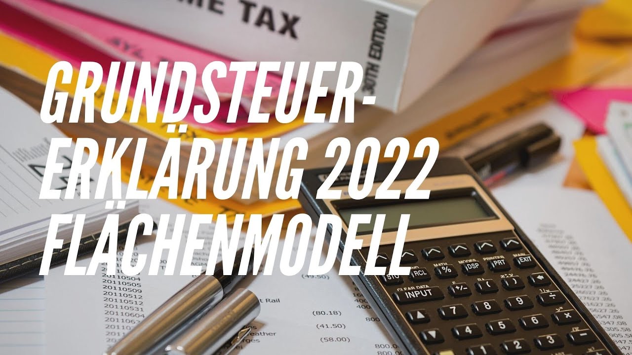 Grundsteuer-Erklärung 2022 - Flächenmodell in Bayern, Hessen, Niedersachsen und Hamburg