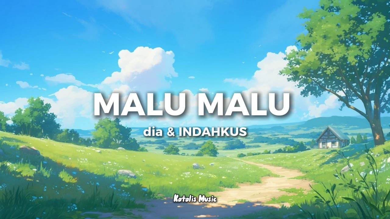 dia, INDAHKUS - MALU MALU (Lirik + Karaoke + Backing Vocal)