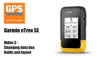 Video 3  - Changing data box fields and layout  on a Garmin SE