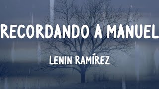 Lenin Ramírez - Recordando A Manuel (Letras)