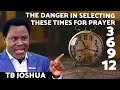 THE DANGER IN SELECTING THESE TIMES FOR PRAYER - TB JOSHUA #tbjoshua #testimonyofjesuschannel #scoan