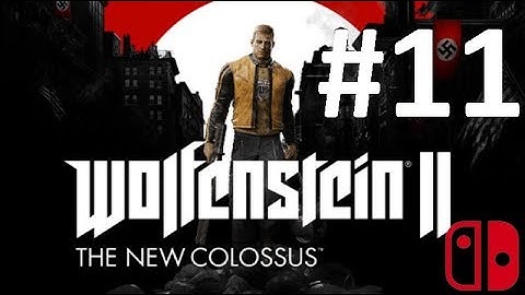 Wolfenstein II: The New Colossus - Playthrough (No Commentary - Nintendo Switch) - Part #11