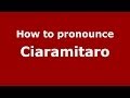 How to pronounce Ciaramitaro (Italian/Italy) - PronounceNames.com