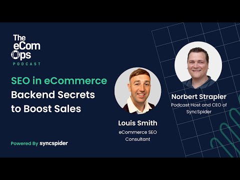 SEO in eCommerce with Louis Smith - video from SyncSpider