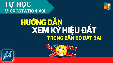 #17 Hướng dẫn cách xem mã đất, màu sắc, ký hiệu trên bản đồ đất đai Microstation v8i #HọccùngHải