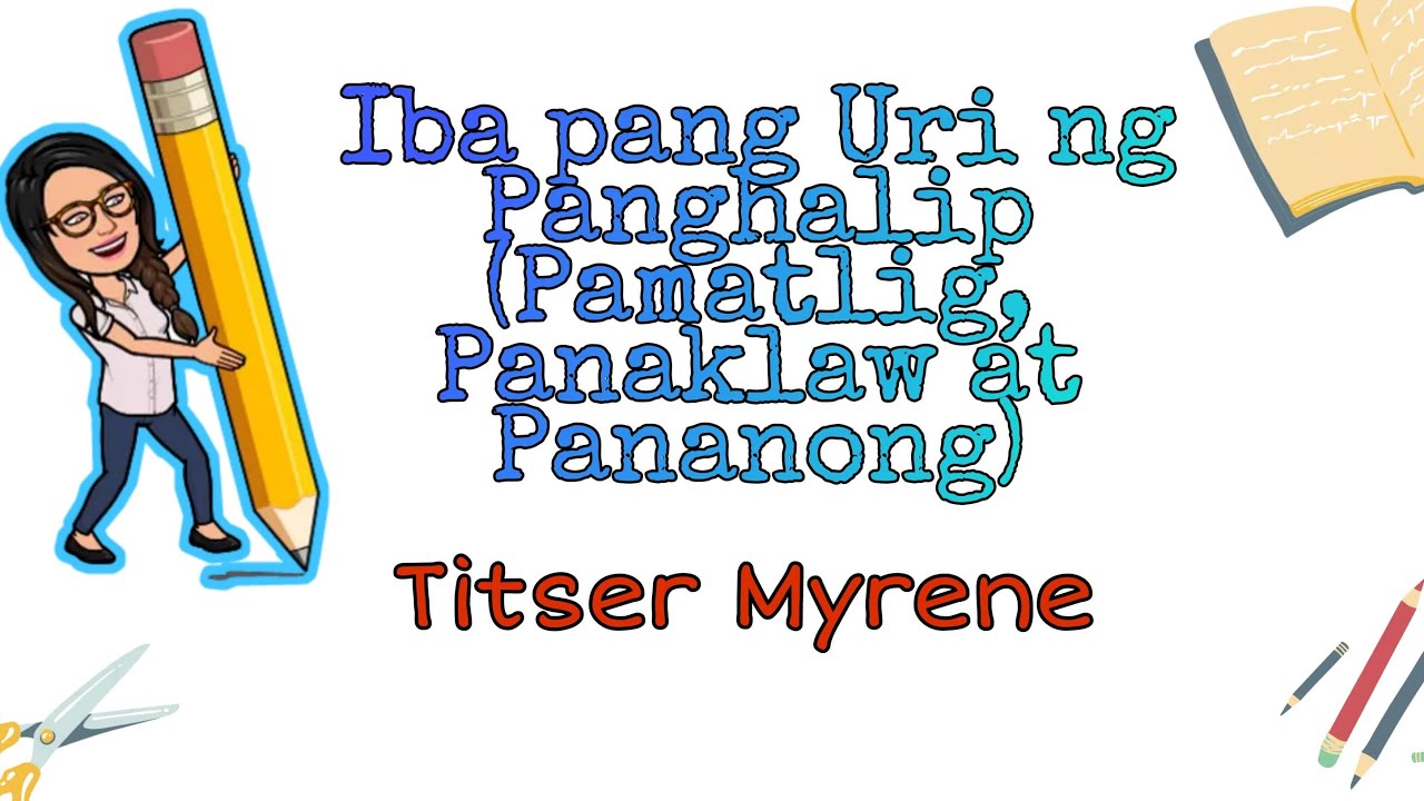 Iba pang Uri ng Panghalip (Pamatlig, Panaklaw at Pananong) - YouTube