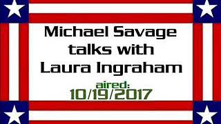 Michael Savage talks with Laura Ingraham aired 10/19/2017