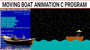 MOVING BOAT C PROGRAMMING | BOAT ANIMATION IN C PROGRAM | C GRAPHICS PROGRAMMING | C LANGUAGE