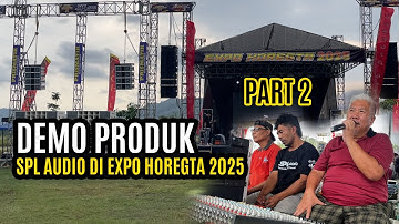 DEMO PRODUK SPL AUDIO DI EXPO HOREG Tulung Agung 2025 PART 2