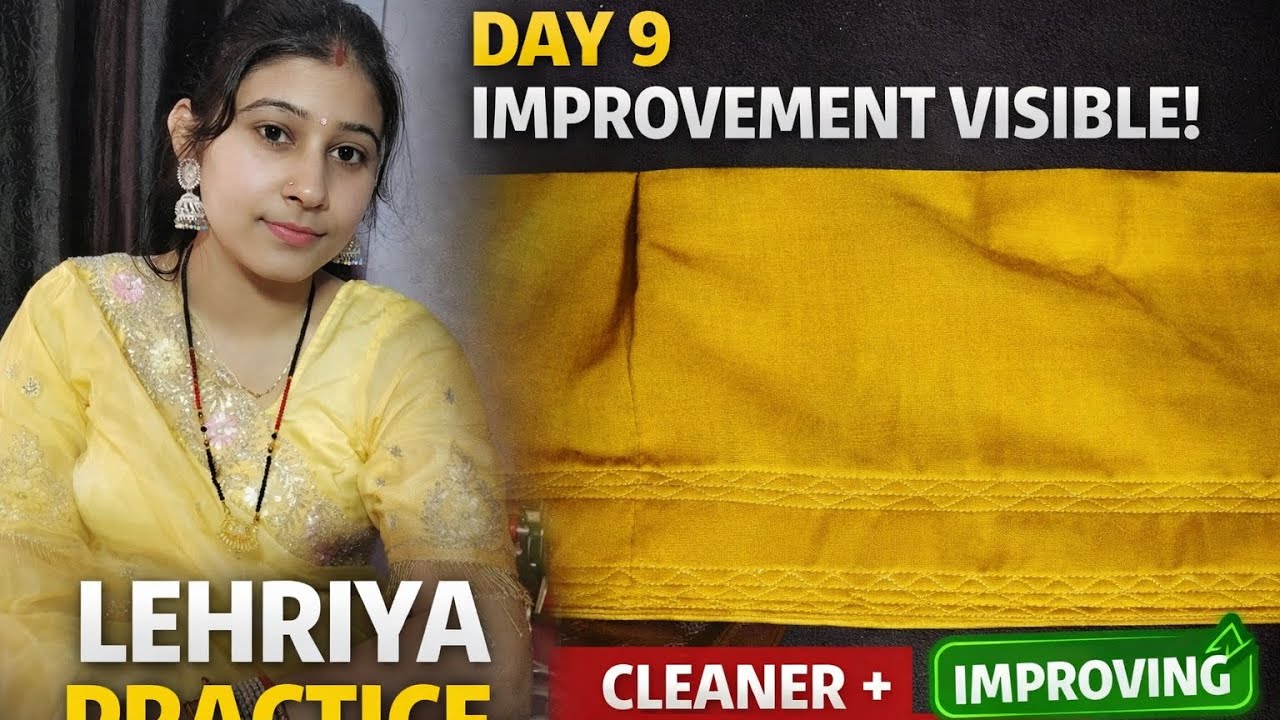 Lehriya Perfection Challenge Day 9 | Stitching Control Improve Ho Raha Hai 😍