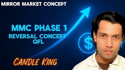 MMC : REVERSAL CONCEPT- QFL | CANDLE KING 