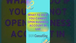 Problem opening a business account in UAE? ✅ There are solutions available! ✅