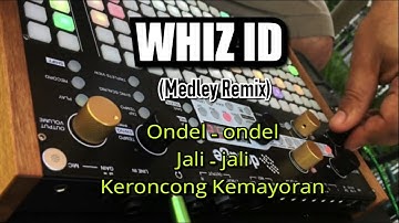 Whiz ID (Medley Remix) - Ondel - ondel, Jali - jali, Keroncong Kemayoran