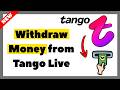 How to Withdraw Money from Tango Live (Easy Tutorial 2026)