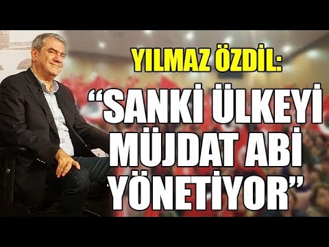 Yılmaz Özdil: Sanki ülkeyi Müjdat abi yönetiyor