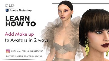 CLO 3D- How to Do Custom Avatar Make-up on CLO 3D For Beginners (Easy) Tutorial