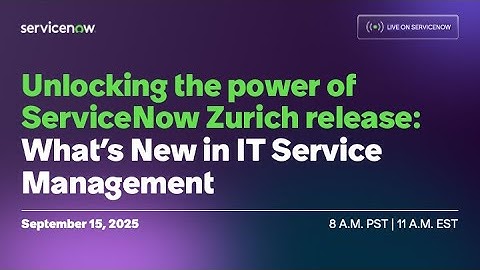 Unlocking the Power of ServiceNow Zurich Release: What