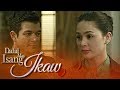 Dahil May Isang Ikaw | Episode 07