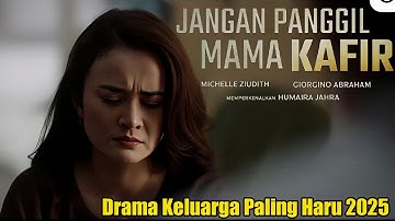 👉 Alur Cerita Film Penuh Haru: Jangan Panggil Mama Kafir | Kisah Cinta & Perjuangan Ibu Sejati