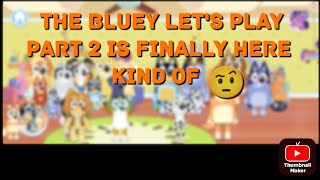 the blue let's play part 2 sort of