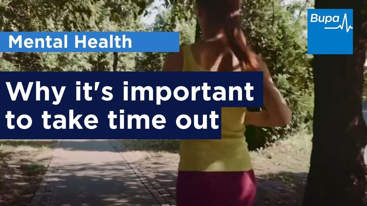Why It s Important To Take Time Out Bupa Health YouTube why-it-s-important-to-take-time-out-bupa-health-youtube
