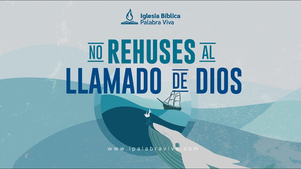 No rehúses al llamado de Dios | Jonás 1:1-4 | Iglesia Bíblica Palabra ...