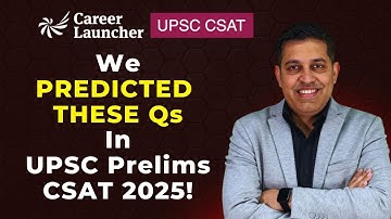 Similar Qs in UPSC Prelims CSAT 2025 & CL YouTube Sessions We Already Covered | Career Launcher