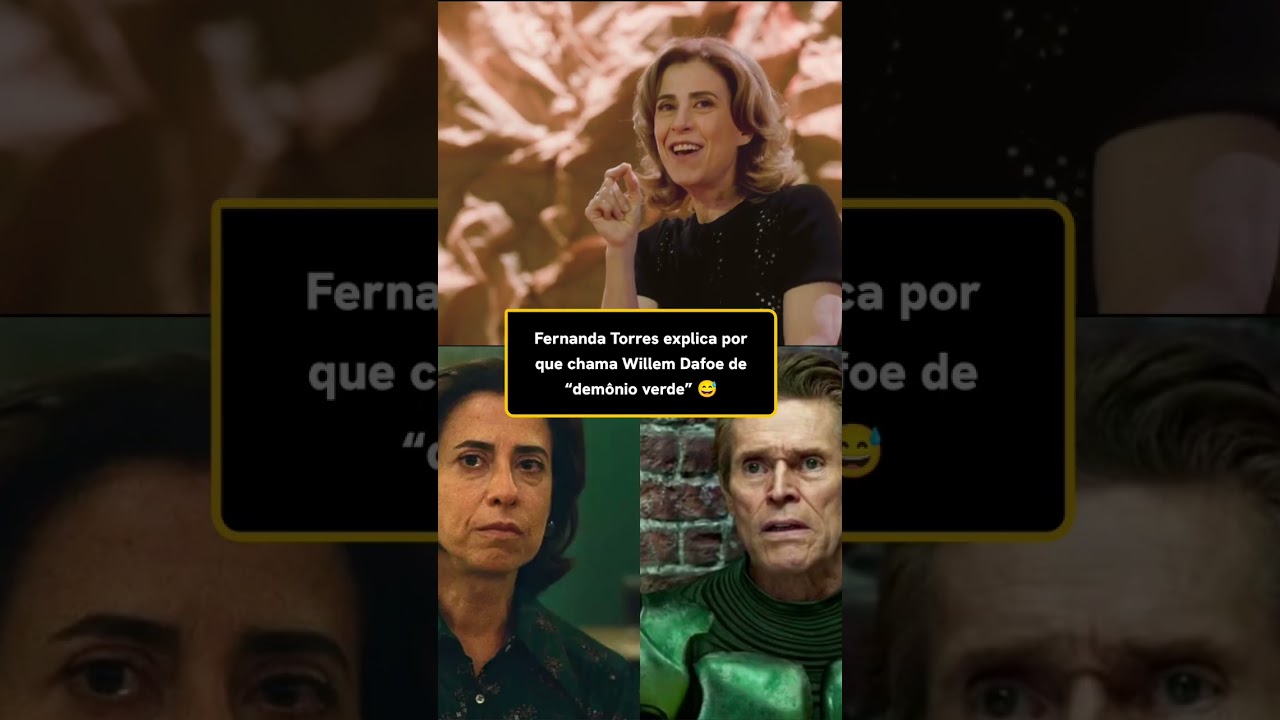 FERNANDA TORRES EXPLICA POR QUE CHAMA WILLEM DAFOE DE DEMÔNIO VERDE