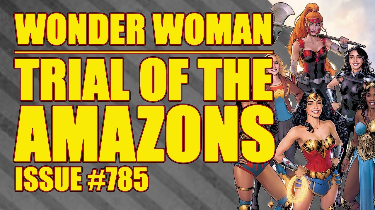 Wonder Woman: Trial of the Amazons || PART 3 ||  (issue 785, 2022)
