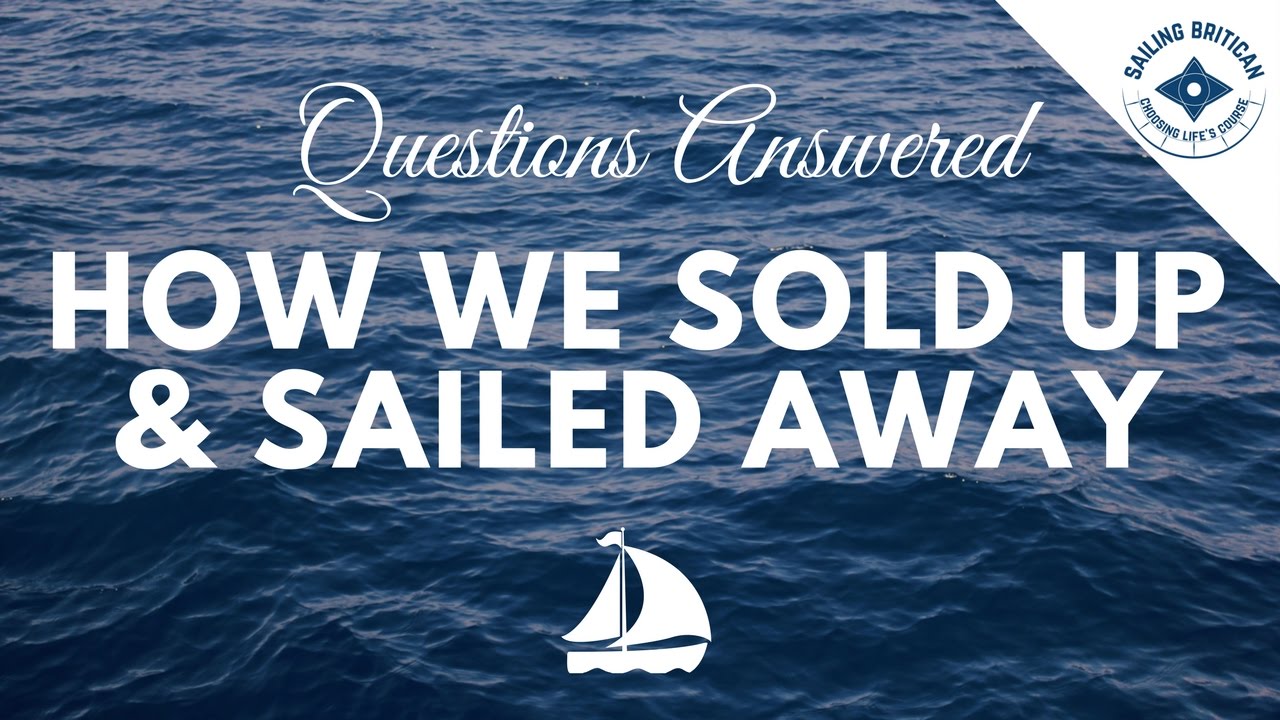 How we sold up & sailed away | Sailing Britican (Video 2)