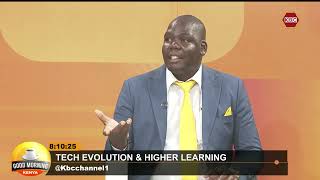 Tech Evolution and Higher Learning [part 2] / #goodmorningkenya