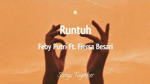 Runtuh (Feby Putri ft. Fiersa Besari) Lyric Music Videos