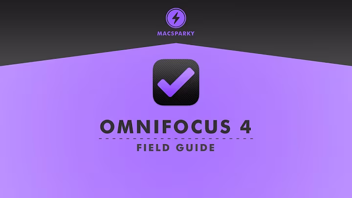 OmniFocus 4 Field Guide | 44-minute Sample Video | MacSparky Field Guides