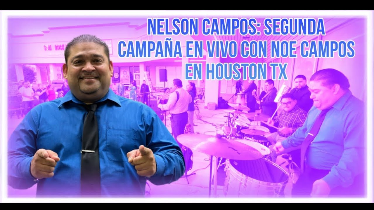NELSON CAMPOS) Segunda Campaña En Vivo Con Noe Campos En Houston TX🪘😀🙏