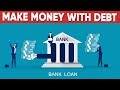 How To Make Money With Debt