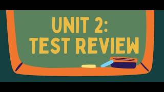 Unit 2: Test Review