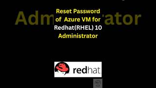 Redhat 10 Azure VM Admin Password Reset MADE SIMPLE