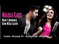 Waada Karo | KuHu Gracia Ft.Gurashish Singh |  R3ZR | Latest Song 2022 | Unplugged