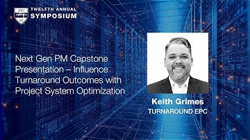Next Gen PM Capstone Presentation – Influence Turnaround Outcomes with Project System Optimiz