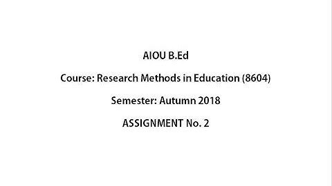 AIOU 8604-2 RESEARCH METHODS IN EDUCATION AUTUMN 2018