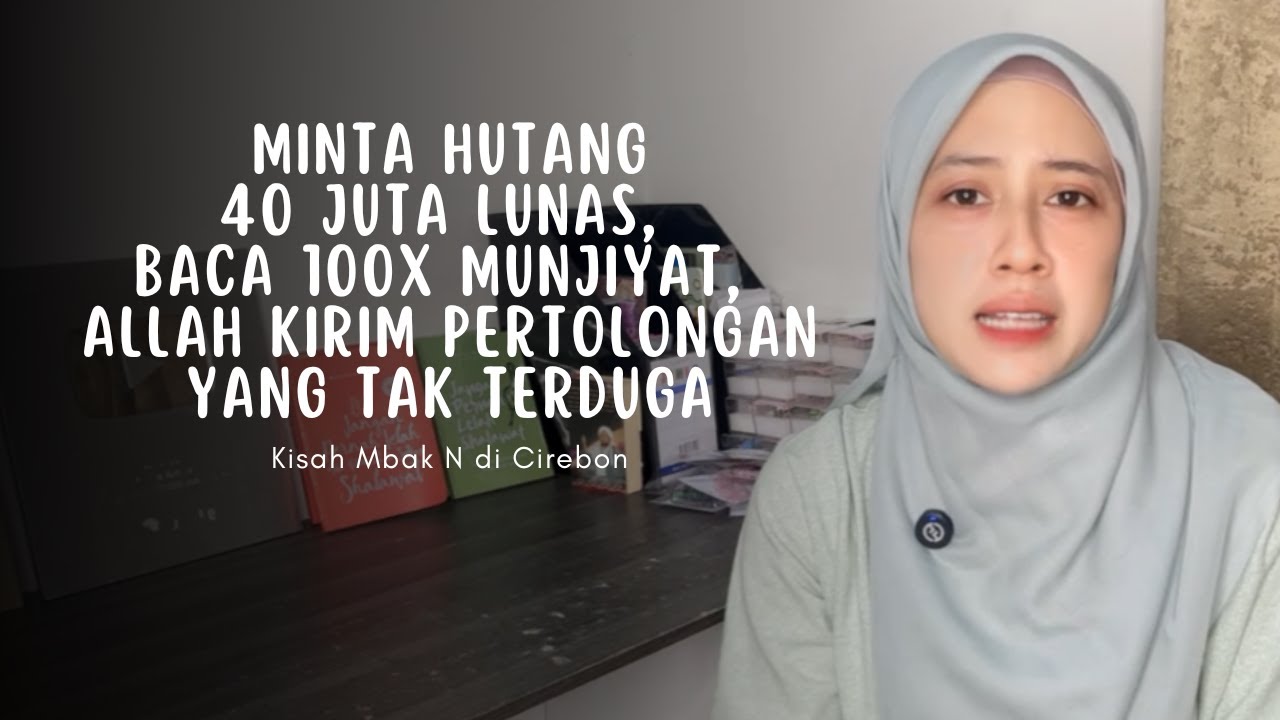 BACA 100X MUNJIYAT, MINTA HUTANG 40 JUTA LUNAS, ALLAH KIRIM PERTOLONGAN YANG TAK TERDUGA‼️